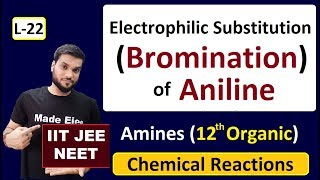 (L-22) Electrophilic Substitution (Bromination)|| Aniline Chemical Rxn | JEE NEET | By Arvind Arora