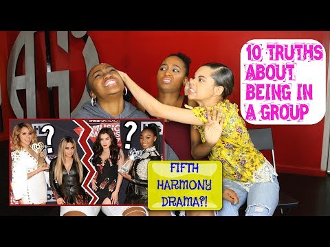 FIFTH HARMONY DRAMA - 10 Truths About Being In a Girl Group!