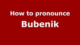 How to pronounce Bubenik