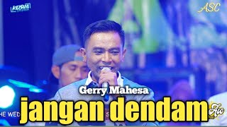 Download lagu Jangan Dendam - Gerry Mahesa New Asc mp3