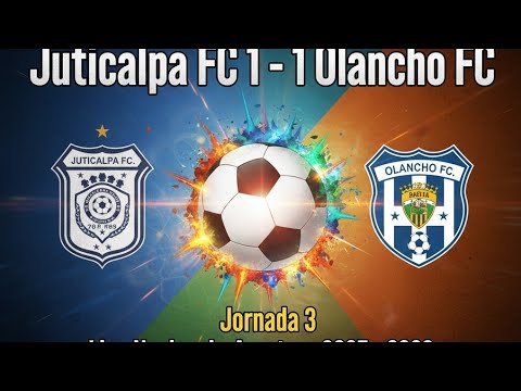 Juticalpa FC 1 - 1 Olancho FC | Jornada 3 | Liga Nacional - Apertura 2025 - 2026