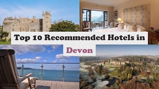 Top 10 Recommended Hotels In Devon | Luxury Hotels In Devon