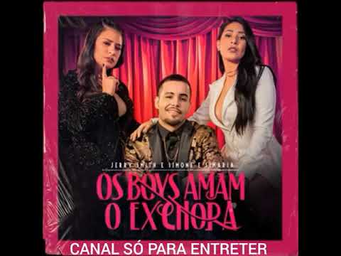 Os Boys Amam, O Ex Chora - Jerry Smith & Simone & Simaria (Áudio Oficial)
