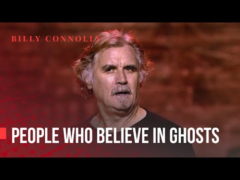 Billy Connolly - People Who Believe in Ghosts - Was it something I said?