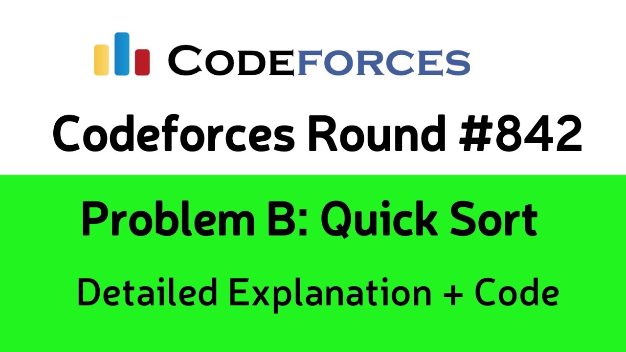 Problem B. Quick Sort || Codeforces Round #842 || Explanation + Code