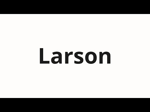 How to pronounce Larson