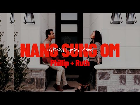 Nang Sung Om | Philip + Ruth ( Lyrics Video )