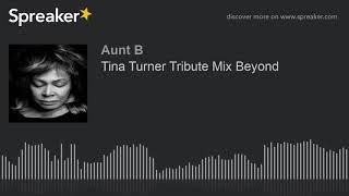 Tina Turner Tribute Mix Beyond (part 5 of 6)