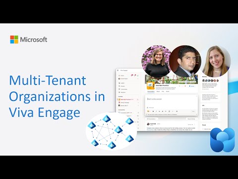 Explore Viva Engage for Multi-Tenant Orgs: A Deep Dive