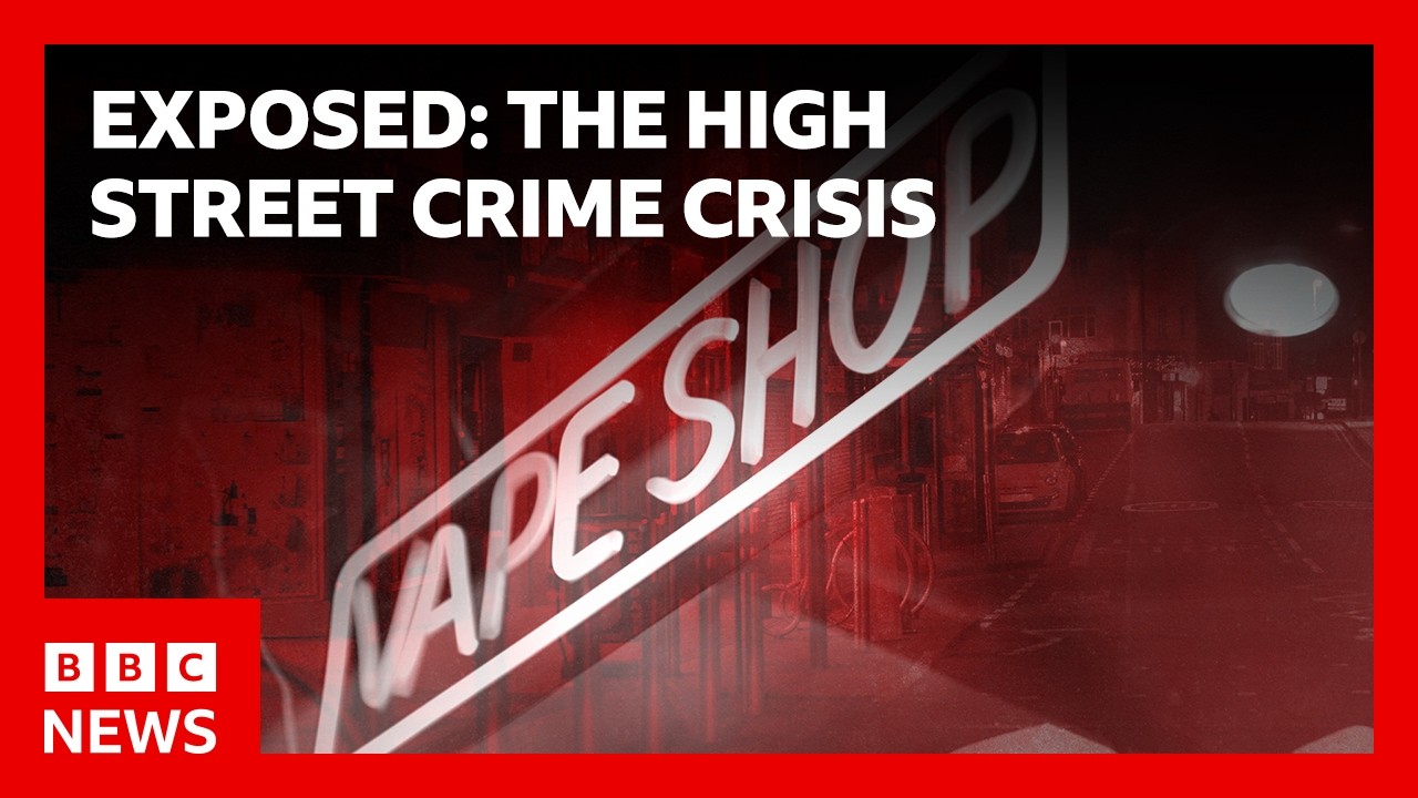 Video | Exposed: The High Street Crime Crisis | BBC News