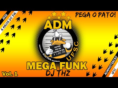 MEGA FUNK ATLÉTICA ADM UFSC - PEGA O PATO! (prod. DJ THZ)