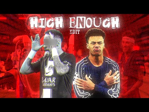 Neymar Jr & Désiré Doué - High Enough 🎵 (K.Flay) • Future Edit