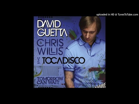 David Guetta -Tomorrow can wait (vs El Tocadisco)