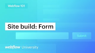 Build a website form — Webflow 101 (Part 5 of 10)