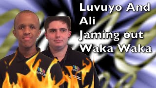 Luvuyo and Ali Jaming out Waka Waka