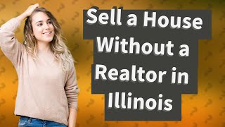 Can you sell a house without a realtor in Illinois?