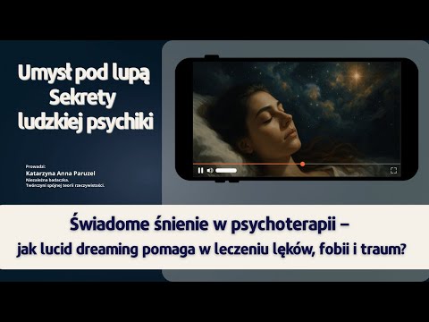 Lucid dreaming in psychotherapy – how does lucid dreaming help in the treatment of fears, phobias...