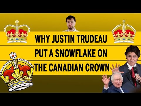 Why Justin Trudeau Put A Snowflake On The Canadian Crown