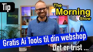 Gratis Ai Tools til din webshop - Det ser trist ud ...