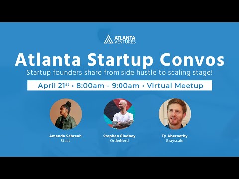 Atlanta Startup Convos with Staat, OrderNerd, Grayscale
