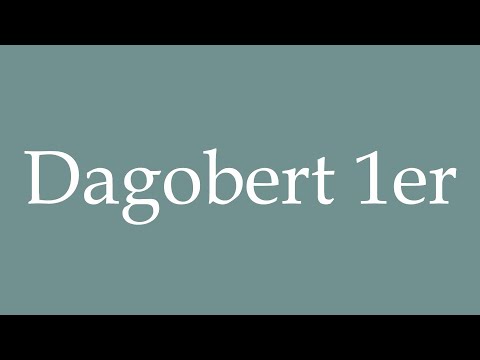 How to Pronounce ''Dagobert 1er'' (Dagobert 1st) Correctly in French