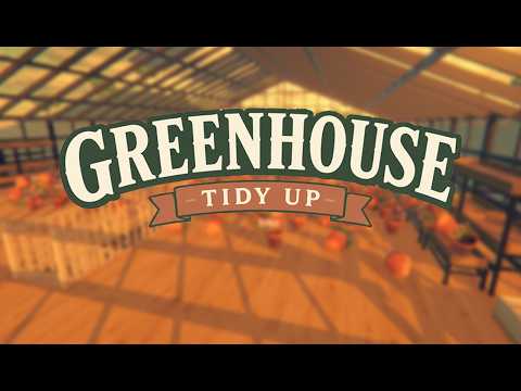 Greenhouse: Tidy Up! trailer