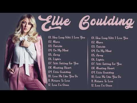 Ellie Goulding Best Songs 2022 - Ellie Goulding Greatest Hits Full Album 2022