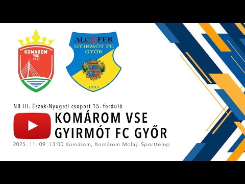 Komárom VSE - Gyirmót FC Győr | NB III-as labdarúgó mérkőzés | Élő közvetítés