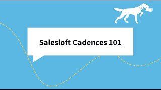Salesloft Cadences 101