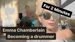 Emma Chamberlain becoming a drummer for 2 minutes straight