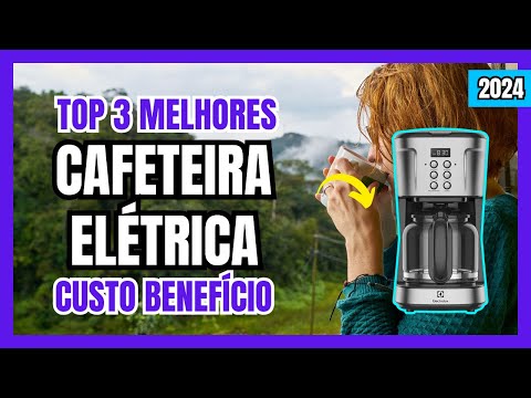 As Melhores Cafeteira Elétrica Custo Benefício 2024 | Qual a Melhor Cafeteira Comprar Boa e Barata?