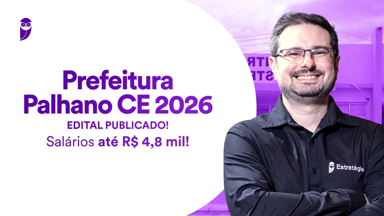 Concurso Prefeitura Palhano CE 2026 - Salários até R$ 4,8 mil! - Edital publicado
