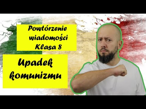 Powtórzenie wiadomości klasa 8, Rozdział 5- Upadek komunizmu. Czas na podsumowanie!