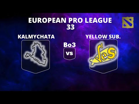 🔴 [LIVE] KALMYCHATA vs YELLOW SUBMARINE | Bo3 | PLAYOFFS | European Pro L. 33 #dota2live