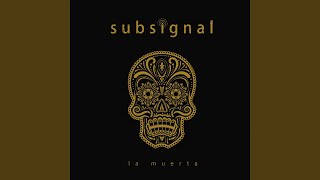 Subsignal - La Muerta video