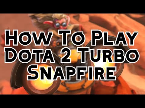 How To Play Heroes Dota 2 Turbo (Snapfire) Beginner