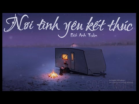 Nơi Tình Yêu Kết Thúc [ lyric video ] - Bùi Anh Tuấn