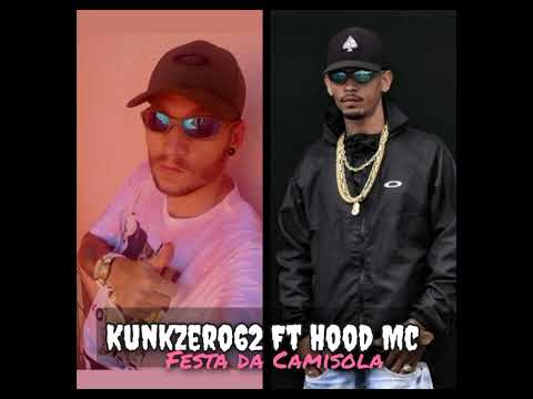 KunkZero62 Ft Hood Mc - Festa da Camisola