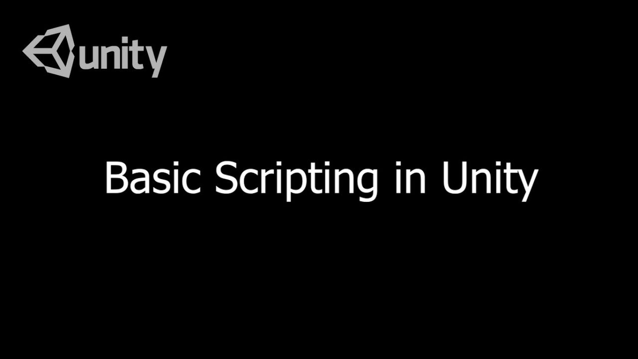 Unit 6: Basic Scripting in Unity