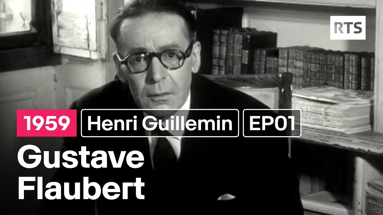 Henri Guillemin présente : Gustave Flaubert - EP01 - Une adolescence perturbée (1959)