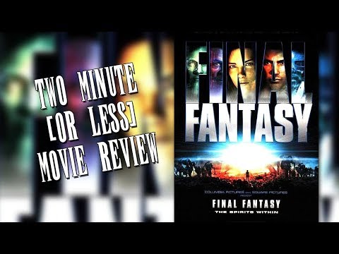 Two Minute (or Less) Movie Review - Final Fantasy: The Spirits Within