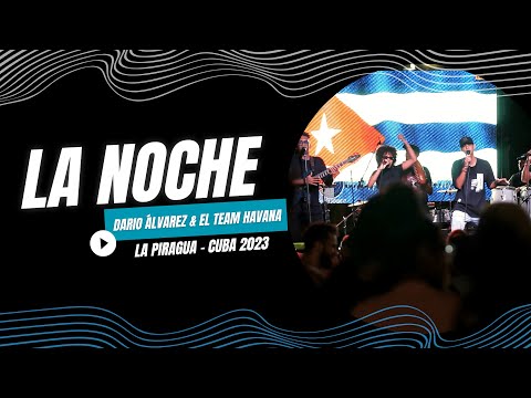 La Noche - Dario Álvarez & El Team Havana | La Piragua del Malecón - Cuba 2023