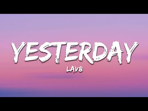 LAV8 - Yeterday