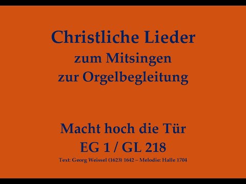 Macht hoch die Tür, die Tor macht weit EG 1 / GL 218 – Adventslied zum Mitsingen mit Orgelbegleitung