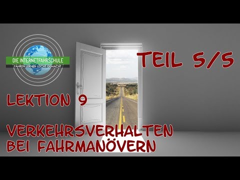 Theorieunterricht Fahrschule Lektion 9 - Teil 5/5 Verkehrsverhalten bei Fahrmanövern