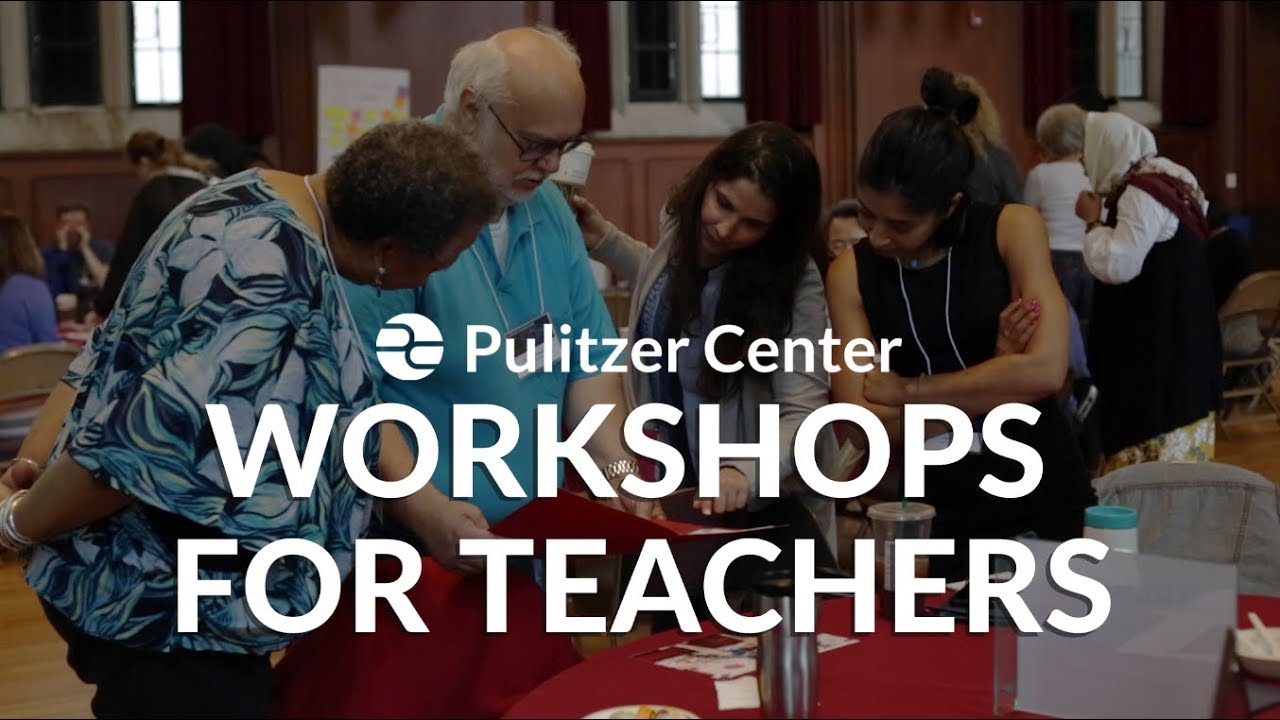 Pulitzer Center Teacher Professional Development Workshops