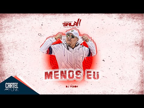 Mc Salah - Menos Eu (Lyric Vídeo) Dj Peron
