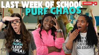 The Last Week of School Is Pure Chaos