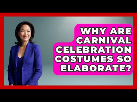 Thumbnail for Why Are Carnival Celebration Costumes So Elaborate? - Worldwide Traditions