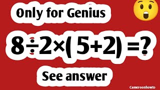 What's 8÷2×( 5+2) =? Answer
